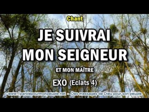 JE SUIVRAI MON SEIGNEUR ET MON MAÎTRE - Exo – Chant chrétien