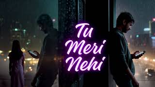 Download lagu Tu Meri Nehi | One-Sided Love Hindi Song | Sad Love Song | Lofi Feel mp3 Download lagu Tu Meri Nehi | One-Sided Love Hindi Song | Sad Love Song | Lofi Feel mp3
