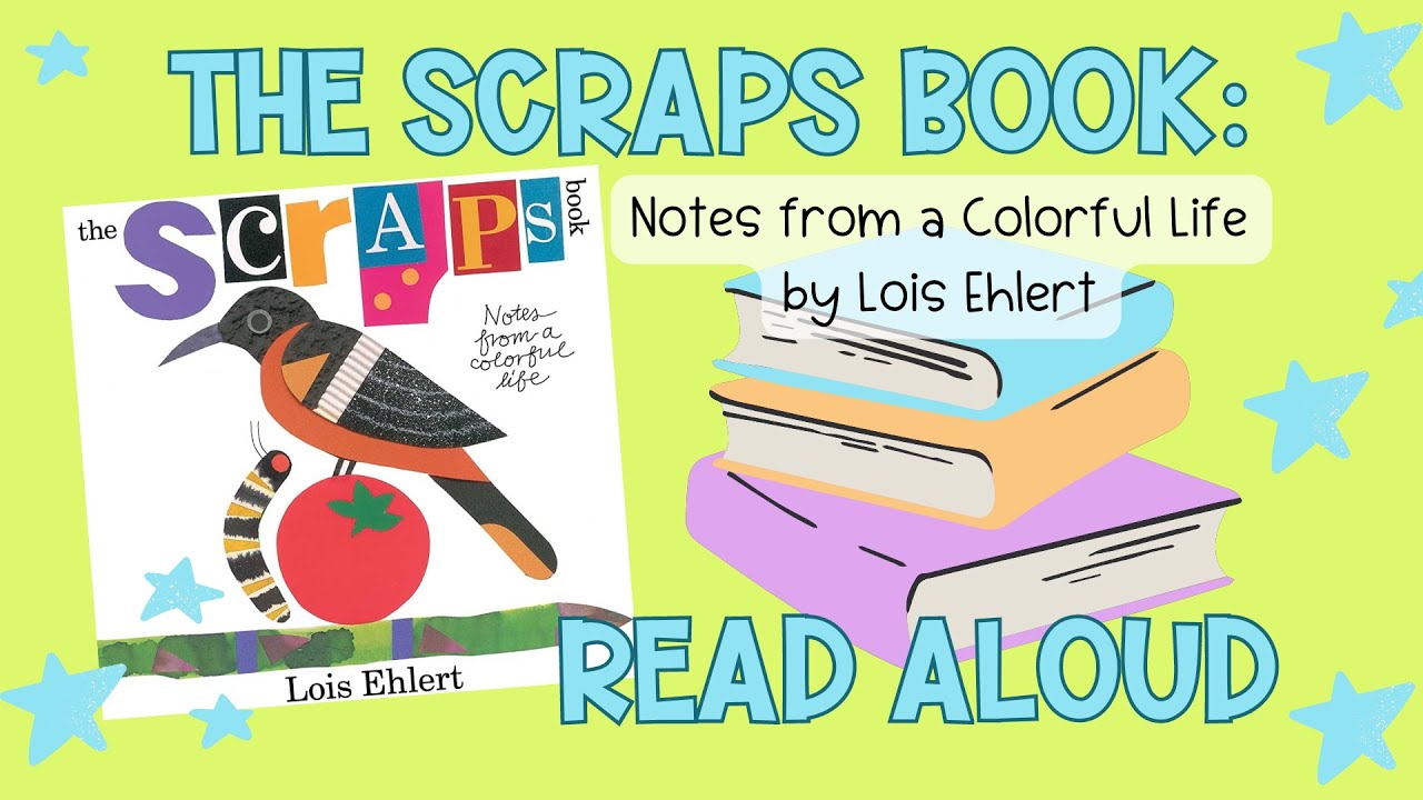 The Scraps Book: Notes from a Colorful Life by Lois Ehlert Read Aloud