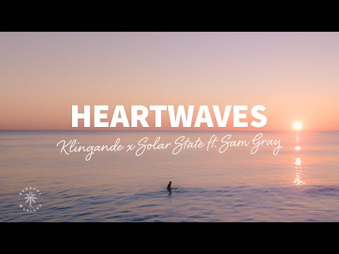 Klingande x Solar State - Heartwaves (Lyrics) ft. Sam Gray