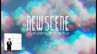 Felix Cartal - New Scene (feat. Ofelia)