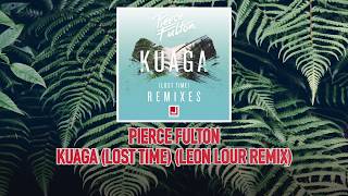 Pierce Fulton - Kuaga (Lost Time) (Leon Lour Remix)