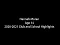 Hannah Moran Highlights 2020-2021 Age 14