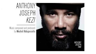 Anthony Joseph - Kezi (Lyrics in description)