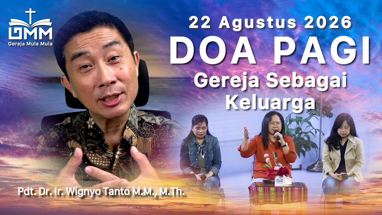 DOA PAGI | Gereja Sebagai Keluarga – 22 Agustus 2026 | Ps. Dr. Wignyo Tanto