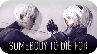 Nier:Automata | Somebody to Die For [GMV]