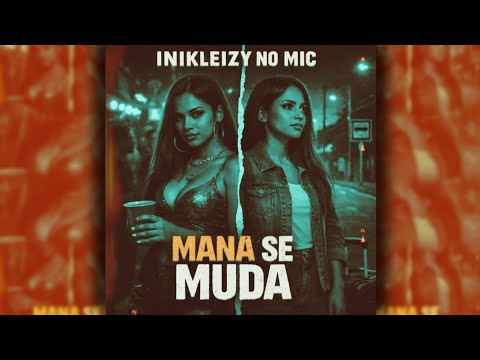 Inikleizy No Mic - Mana Se Muda