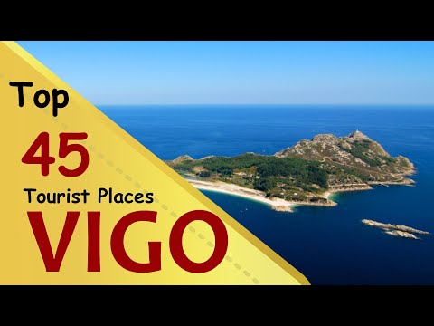 "VIGO" Top 45 Tourist Places | Vigo Tourism | SPAIN