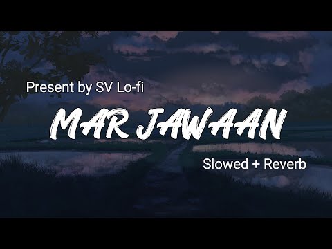Mar Jawaan (Slowed + Reverb) | Shruti Pathak & Salim Merchant | Fashion | SV Lofi