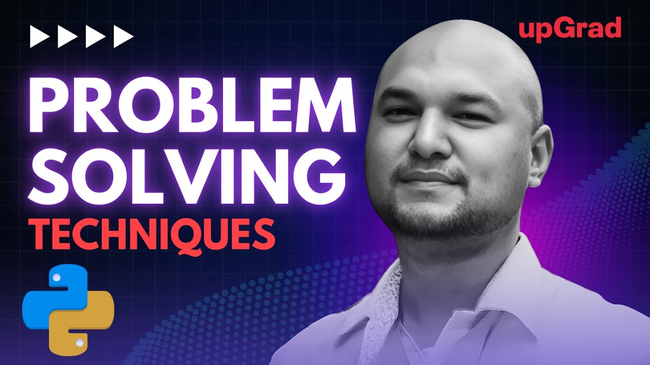 Problem Solving Techniques | Problem Solving using Python | Advance Python Tutorial | upGrad