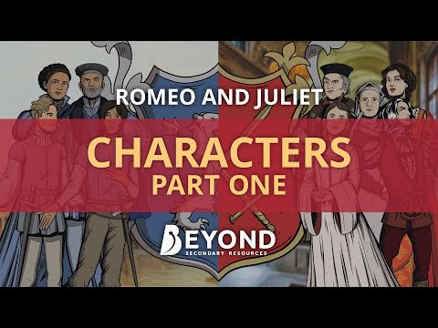 Romeo and Juliet: Characters Part 1