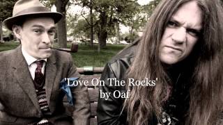Love On The Rocks by Oaf