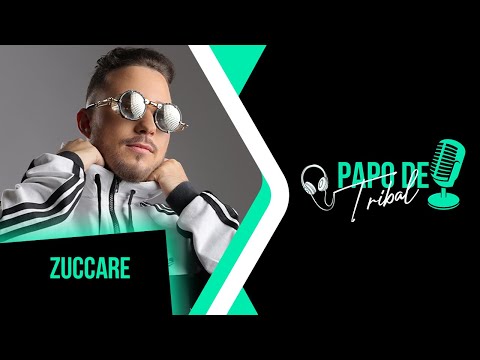 🎧 Papo de Tribal - ZUCCARE 🎙️