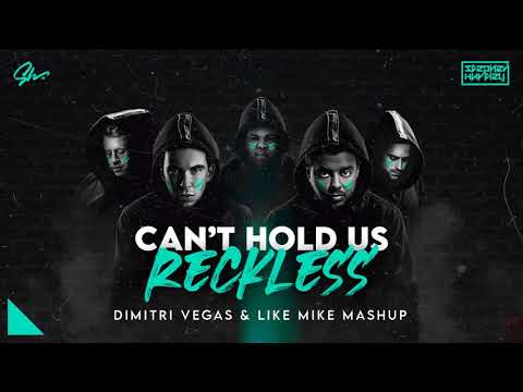 Can't Hold Us vs Reckless (Dimitri Vegas & Like Mike Mashup)