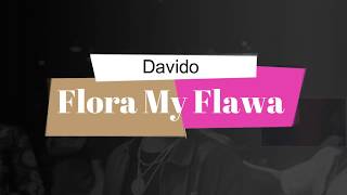 Davido - Flora My Flawa (Lyrics Video)