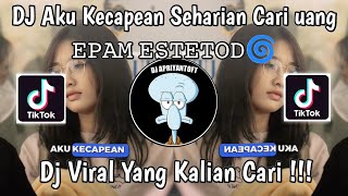 Download lagu DJ AKU KECAPEAN SEHARIAN CARI UANG 𝙴𝙿𝙰𝙼 𝙴𝚂𝚃𝙴𝚃𝙾𝙳🌀 | GAMMA1 SAYANG VIRAL TIK TOK TERBARU 2024 ! mp3
