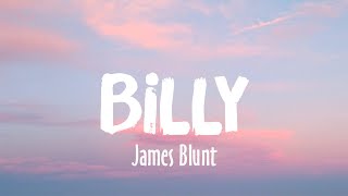 Billy - James Blunt (Lyrics/Vietsub)