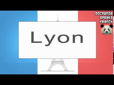Lyon - How To Pronounce - French Native Speaker