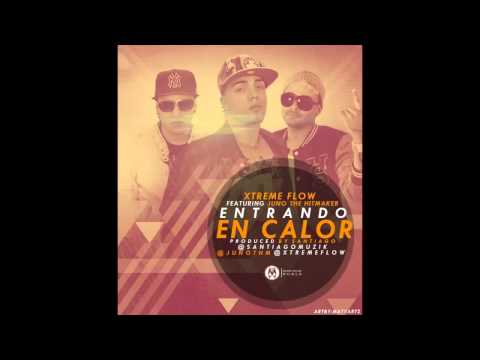 Xtreme Flow Ft. Juno The Hit Maker - Entrando En Calor