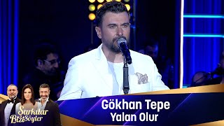 Gökhan Tepe - YALAN OLUR