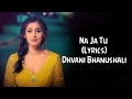 Download Na Ja Tu Full Song With Lyrics Dhvani Bh.hali Mp3 Song