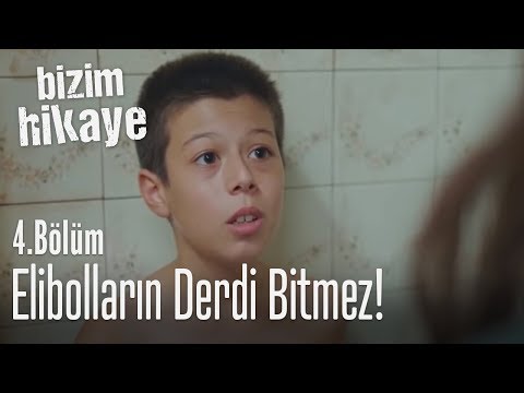 Elibol'ların derdi bitmiyor.. - Bizim Hikaye 4. Bölüm