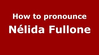 How to pronounce Nélida Fullone