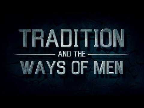 Tradition and the Ways of Men - 119 Ministries thumbnail
