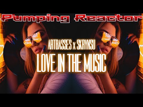 ARTBASSES x Skrynsu - Love In The Music (Original Mix)