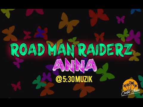 Road Man Raiderz - Anna (Prod By Coastal Studio) @5:30 Muzik 2021
