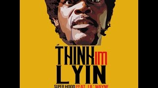 Think I&#39;m Lyin&#39; (Lil Wayne&#39;s Verse Only)