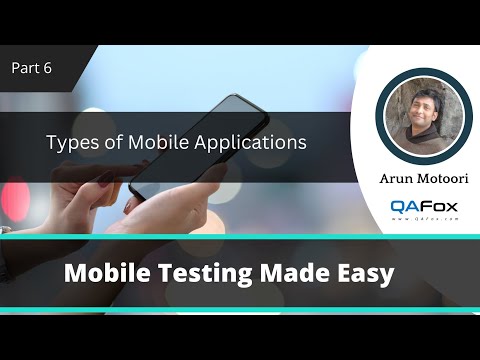 Different types of Mobile Applications (Mobile Testing - Part 6)