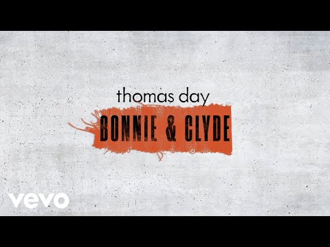 Thomas Day - Bonnie & Clyde (Lyric Video)
