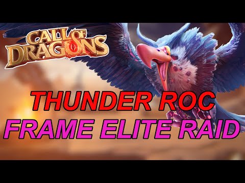 THUNDER ROC FRAME ELITE RAID [Server 69 6:30min Thunder Roc Elite Raid] Call of Dragons