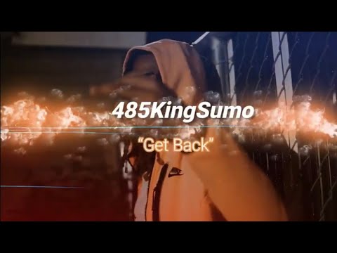 485 KingSumo - Get Back (Official Video) Dir.by @773visuals