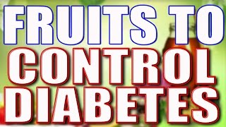 Fruits To Control Diabetes II फलो से करें मधुमेह पर नियंत्रण II