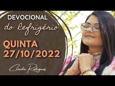 27/10/22 Devocional do Refrigério - reflexão e oração de hoje - Cláudia Rodrigues.