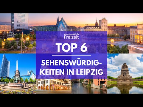 Top 6 Sehenswürdigkeiten Leipzig - Sehenswertes, Attraktionen & Ausflugsziele in Leipzig