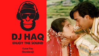 Download lagu I Love You | Gundaraj | DJ Haq | Ajay Devgan | Kajol | Bollywood Remix mp3 Download lagu I Love You | Gundaraj | DJ Haq | Ajay Devgan | Kajol | Bollywood Remix mp3