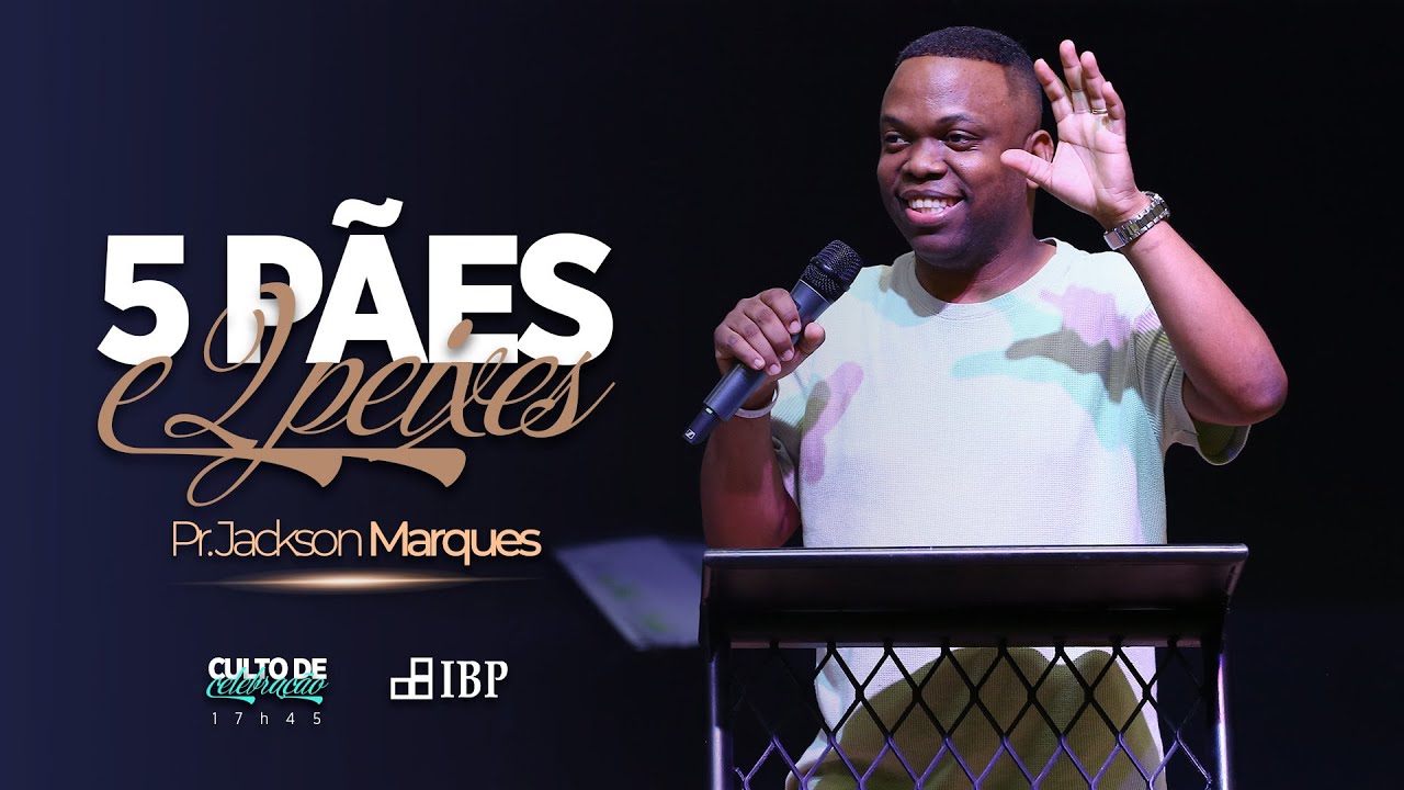 5 Pães e 2 Peixes | Pr. Jackson Marques