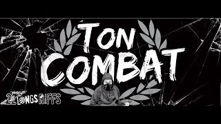 22 Longs Riffs - Ton Combat - (version longue)