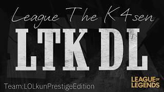 【LTK DL】LOLkunPrestigeEdition vs 夜からの部【Day.01】