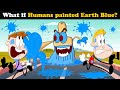 What if Humans painted Earth Blue? + more videos | #aumsum #kids #children #education #whatif