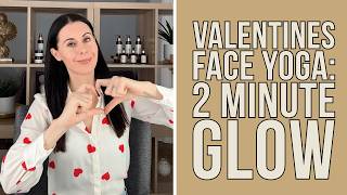 Valentine’s Face Yoga: Lift, Glow & Boost Self Love in Just 2 Minutes