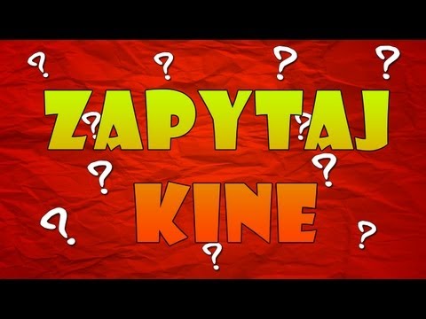 Zapytaj Kine - Pytanie & Odpowiedź nr 10 - nie zadawaj tu pytań (+18)
