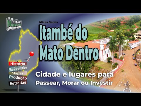 Itambé do Mato Dentro, MG – Cidade para passear, morar e investir.