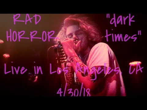Rad Horror - “Dark Times” Live 4/30/18 (1 of 5)