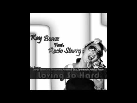 Kay Bonez Feat. Rocio Starry-Loving So Hard EP(Preview)
