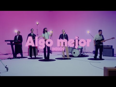 Indios - Algo Mejor (Video Oficial)