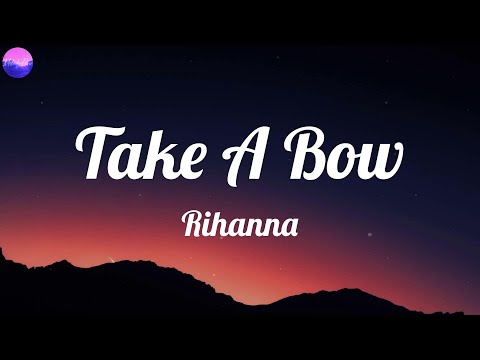 Rihanna - Take A Bow (Lyrics)